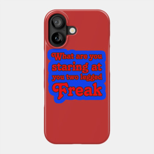 Two Legged Freak 2 Phone Case