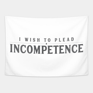 I Wish to Plead Incompetence Tapestry