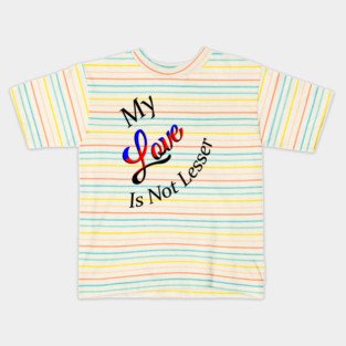 No Lesser Love Kids T-Shirt
