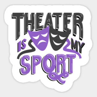 Theater Is My Sport Magnet