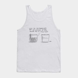 CALL ME OLD FASHIONED Tank Top