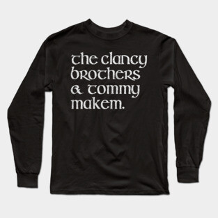 The Clancy Brothers & Tommy Makem Long Sleeve T-Shirt