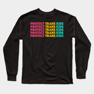 Protect Trans Kids Long Sleeve T-Shirt
