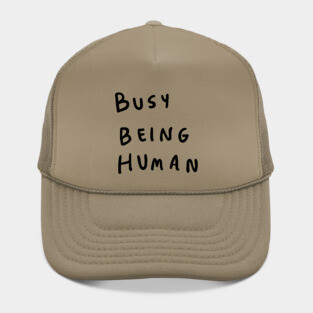 Busy being human Hat