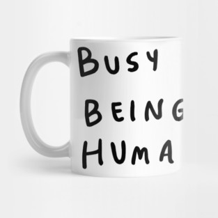 Busy being human Mug