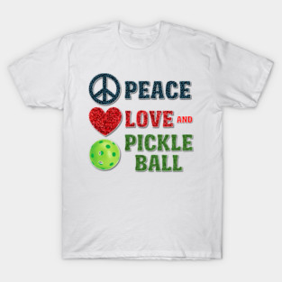 Peace Love and Pickleball T-Shirt