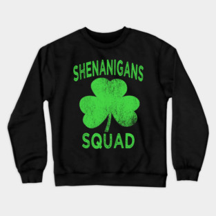 Shenanigans squad Crewneck Sweatshirt