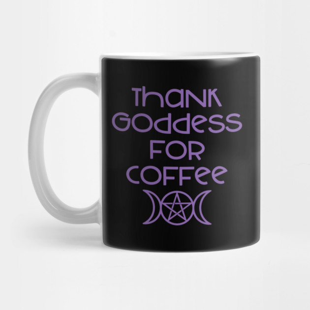 Thank Goddess for Coffee Cheeky Witch® by Cheeky Witch