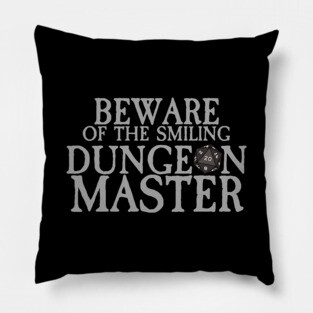 Beware of The Smiling Dungeon Master Pillow