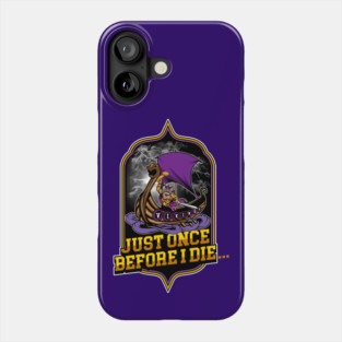 Minnesota Vikings Fans - Just Once Before I Die: Voyage Phone Case
