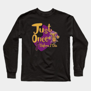 Minnesota Vikings Fans - Just Once Before I Die: Tiki Design Long Sleeve T-Shirt