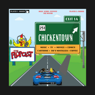 The Flopcast: Road to Chicken Town T-Shirt