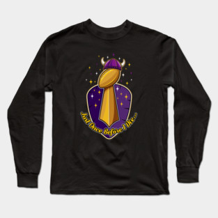 Minnesota Vikings Fans - Just Once Before I Die: Trophy Long Sleeve T-Shirt