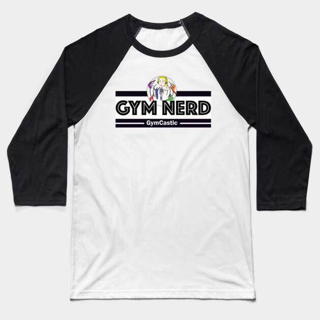 Gym Nerd (black) Baseball T-Shirt by GymCastic
