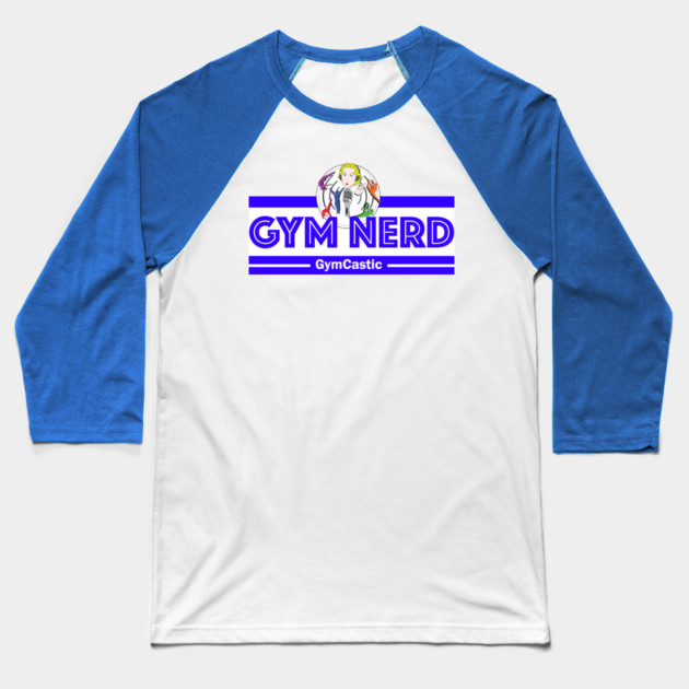 Gym Nerd (blue) Baseball T-Shirt by GymCastic