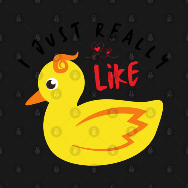 I just really like ducks ok by Tshirtiz