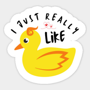 I just really like ducks ok Sticker