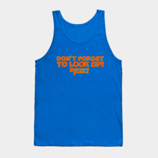 Don't Forget To Look Up! Tank Top