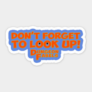 Don't Forget To Look Up! Sticker