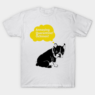 Ôchinon annoying quarantine. T-Shirt