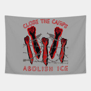 Close The Camps, Abolish ICE - Immigration, Human Rights, Leftist Tapestry