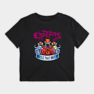 Emotions (Bottle that shit up!) T-Shirt