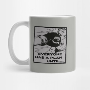 Everyone has a plan until Mug