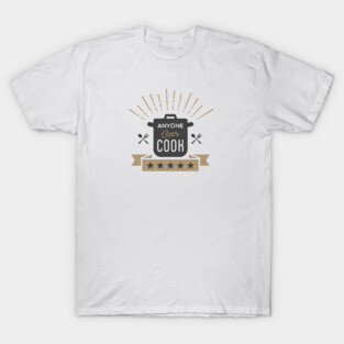 Anyone Can Cook T-Shirt