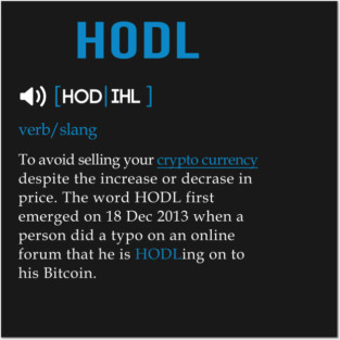 HODL Meaning T shirt for BTC, ETH, NEO and LTC HODLERS Posters and Art