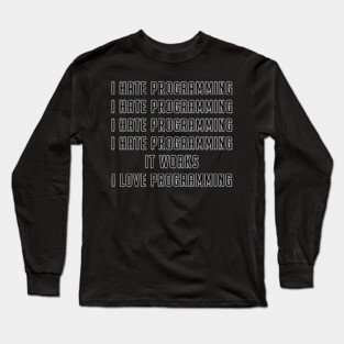 Programming Hate and Programming love Long Sleeve T-Shirt
