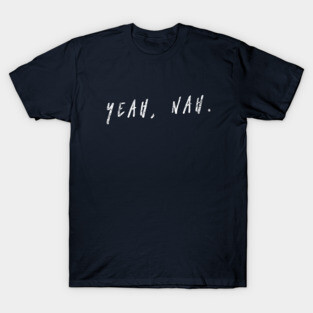 Yeah Nah, Nope, Meme, Slang T-Shirt