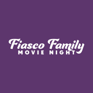 Fiasco Family Movie Night T-Shirt