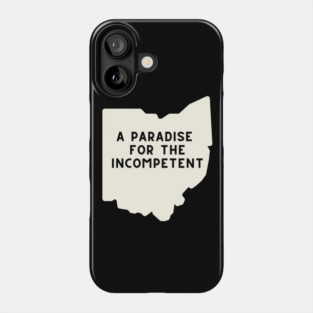 Ohio: A Paradise for the Incompetent Phone Case