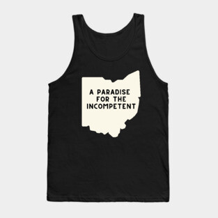 Ohio: A Paradise for the Incompetent Tank Top