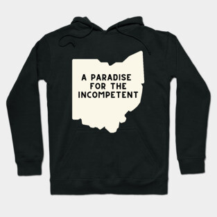 Ohio: A Paradise for the Incompetent Hoodie