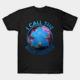 I Call the Blue Meeple T-Shirt