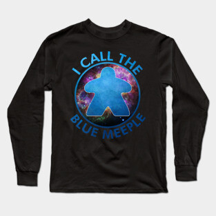 I Call the Blue Meeple Long Sleeve T-Shirt