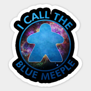 I Call the Blue Meeple Sticker