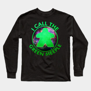I Call the Green Meeple Long Sleeve T-Shirt