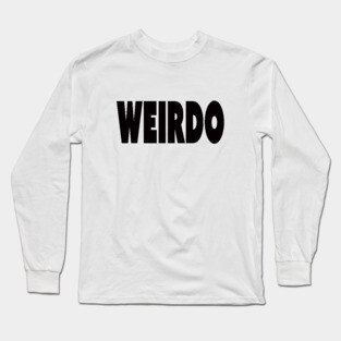 weirdo Long Sleeve T-Shirt