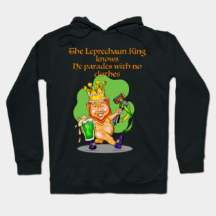 A Jolly Leprechaun King Parades In His Birthday Suit Hoodie