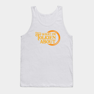 That's What I'm Tolkien About Tank Top