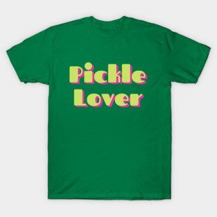 Pickle Lover T-Shirt