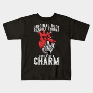 Original Body Rebuilt Engine Runs Like a Charm - Open Heart Kids T-Shirt