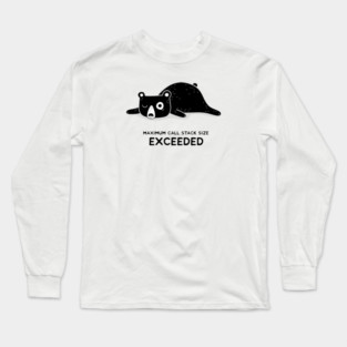 Maximum Call Stack Size Exceeded - Programming Long Sleeve T-Shirt