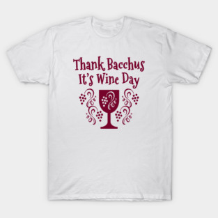 Thank Bacchus it's Wine Day Cheeky Witch® T-Shirt