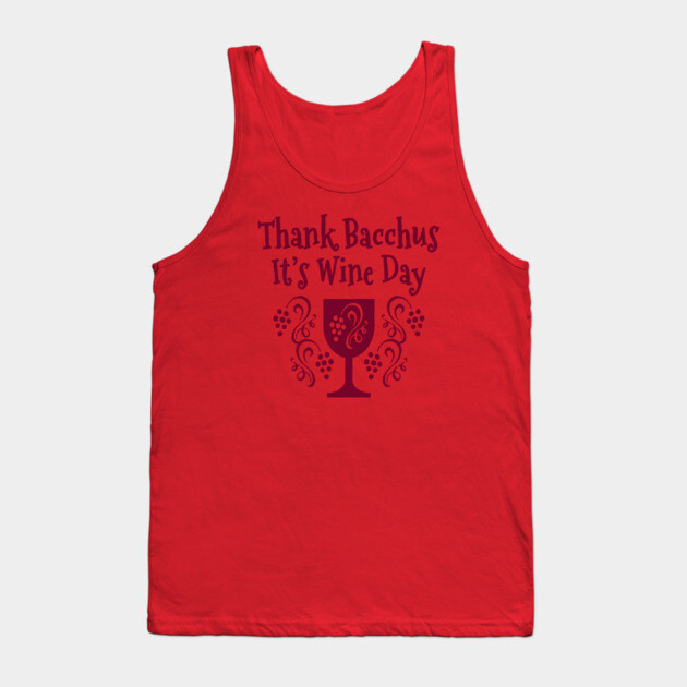 Thank Bacchus it's Wine Day Cheeky Witch® Tank Top by Cheeky Witch