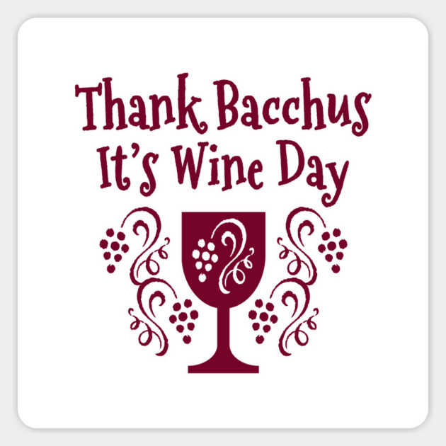 Thank Bacchus it's Wine Day Cheeky Witch® Magnet by Cheeky Witch