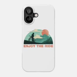 Enjoy The Ride Phone Case