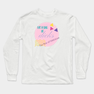Eat a bag of D*cks Long Sleeve T-Shirt